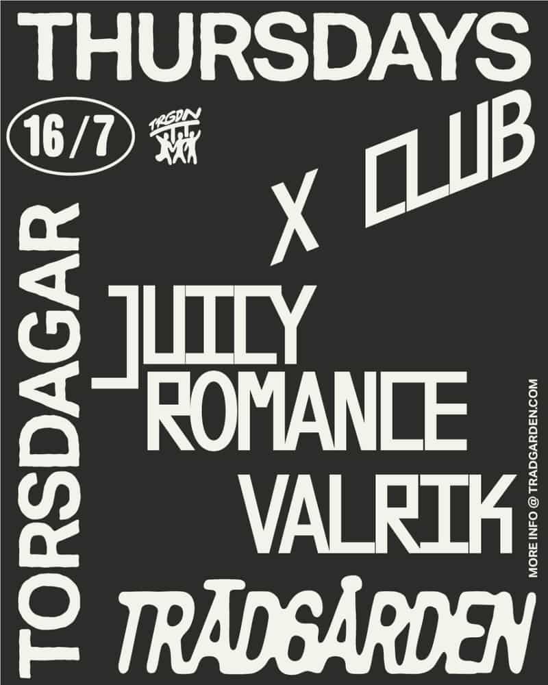 Image of event Thursdays: X Club, Juicy Romance, Valrik by Trädgården venue in Stockholm Image of event Thursdays: X Club, Juicy Romance, Valrik by Trädgården venue in Stockholm