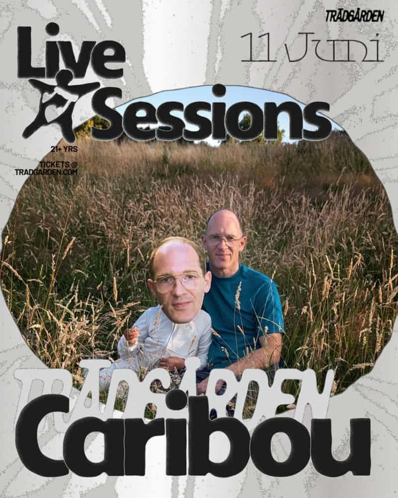 Image of event LIVE SESSIONS: CARIBOU by Trädgården venue in Stockholm Image of event LIVE SESSIONS: CARIBOU by Trädgården venue in Stockholm