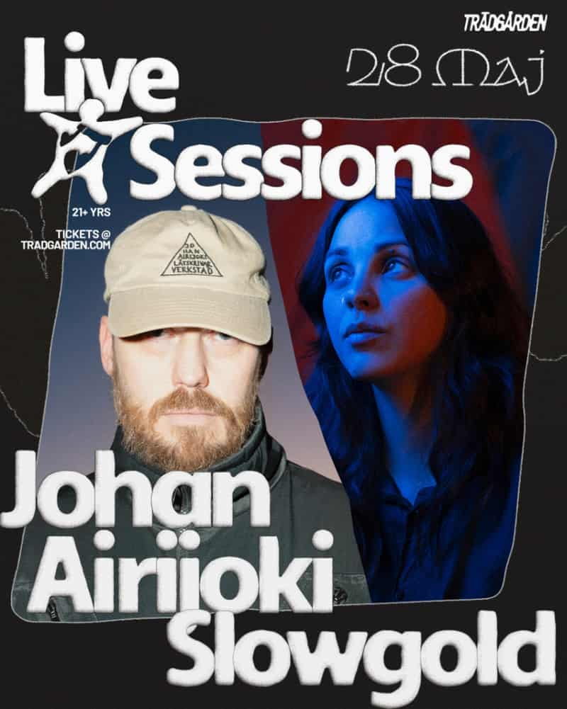 Image of event LIVE SESSIONS: JOHAN AIRIJOKI + SLOWGOLD by Trädgården venue in Stockholm
