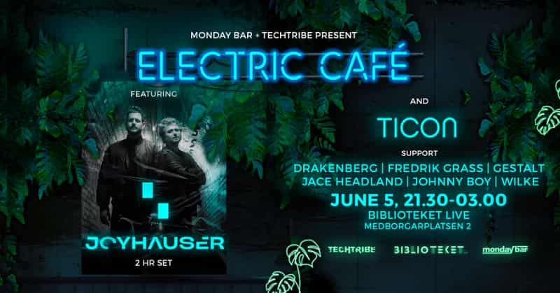 Image of event MondayBar + Techtribe pres ELECTRIC CAFÉ feat JOYHAUSER, TICON + more by Biblioteket Live venue in Stockholm Image of event MondayBar + Techtribe pres ELECTRIC CAFÉ feat JOYHAUSER, TICON + more by Biblioteket Live venue in Stockholm