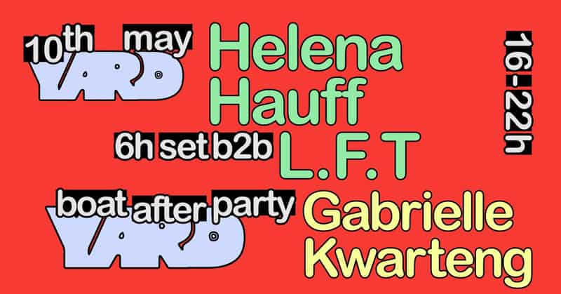 Image of event Yard 2025 / Helena Hauff B2B L.F.T + Gabrielle Kwarteng by Trädgården venue in Stockholm