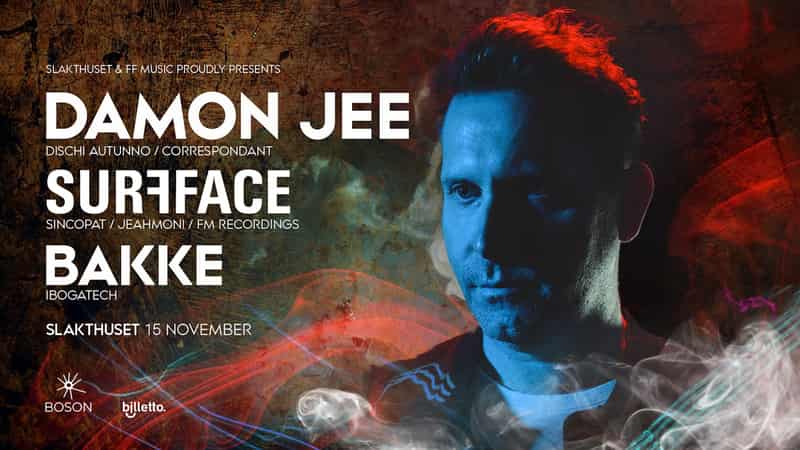 Image of event DAMON JEE (France) / Surfface / Bakke by Slakthuset venue in Stockholm