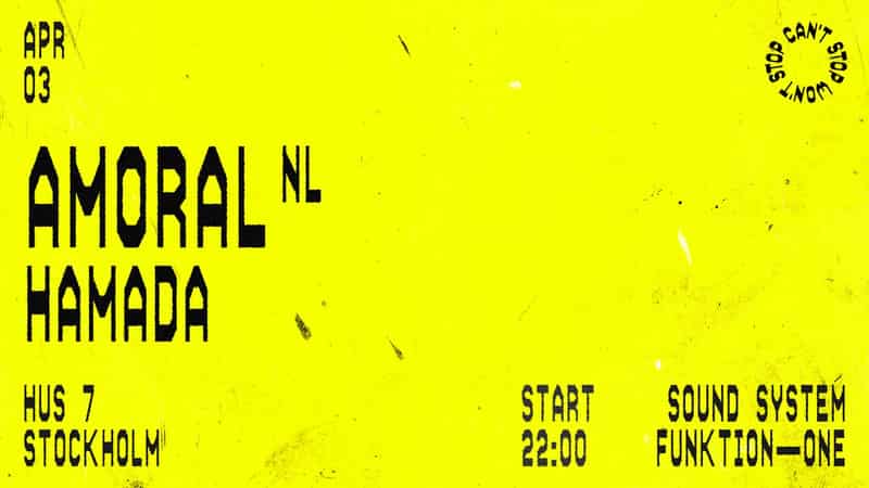 Image of event CAN'T STOP WON'T STOP + AMORAL (NL) + Hamada by Hus 7 venue in Stockholm Image of event CAN'T STOP WON'T STOP + AMORAL (NL) + Hamada by Hus 7 venue in Stockholm